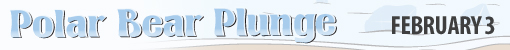 Polar Bear Plunge - February 3