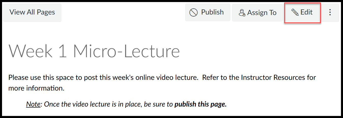 Screenshot of an online course page titled "Week 1 Micro-Lecture" with instructions to post the week's video lecture and a note emphasizing publishing the page after adding the video. The interface includes buttons labeled "View All Pages," "Publish," "Assign To," and "Edit," with "Edit" highlighted by a red box.