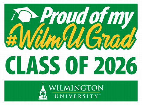 WilmU Grad 2026 Yard Sign; Proud of my WilmU Grad text