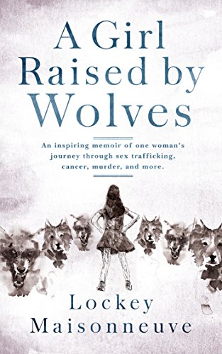 A Girl Raised by Wolves