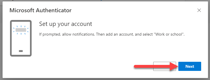 Microsoft Authenticator -setup your account - click next